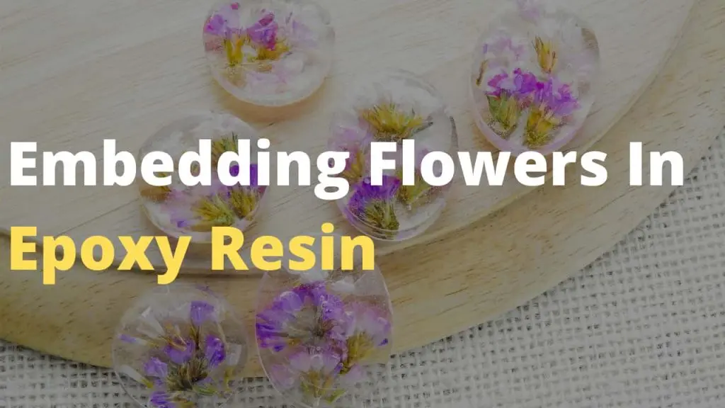 Preserving Flowers in Resin - Guide on how to Preserve Flowers in Resin and the best resin for flowers