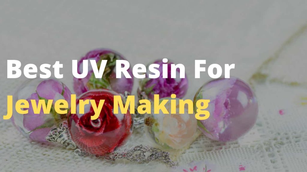 Best Resin For Jewelry Making | UV Resin, Epoxy Resin & More [2021] - Kasaik Gallery