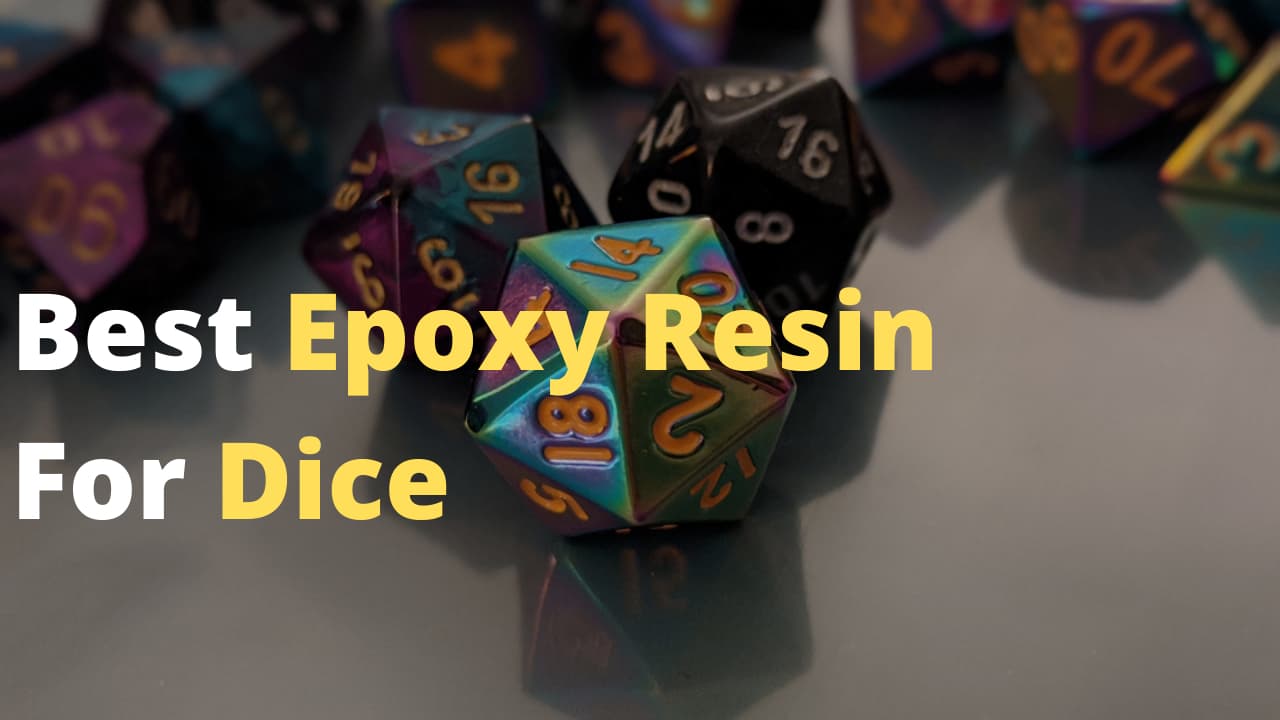 Choosing the best resin for Dice and how to make good dice using epoxy resin