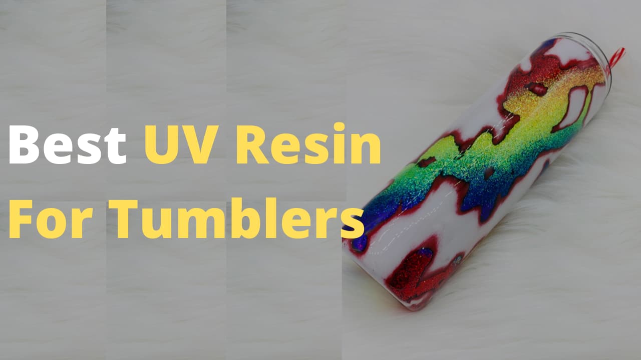 Here Are The BEST UV Resins For TUMBLERS - DIY Craft Club