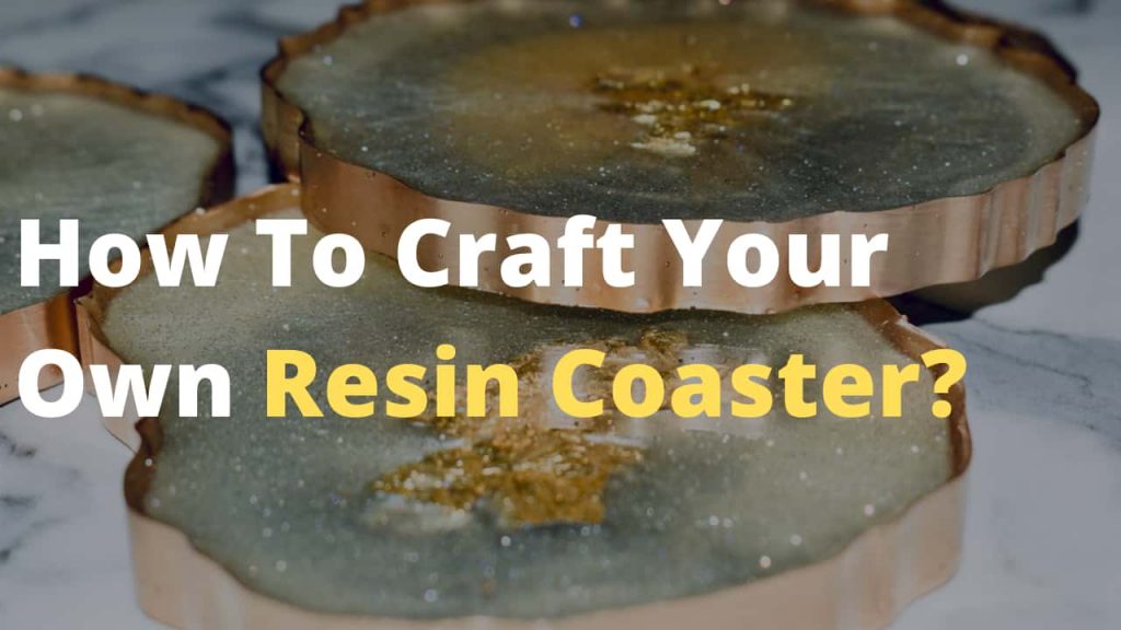 How To Make A Resin Coaster and which is the best resin for coaster