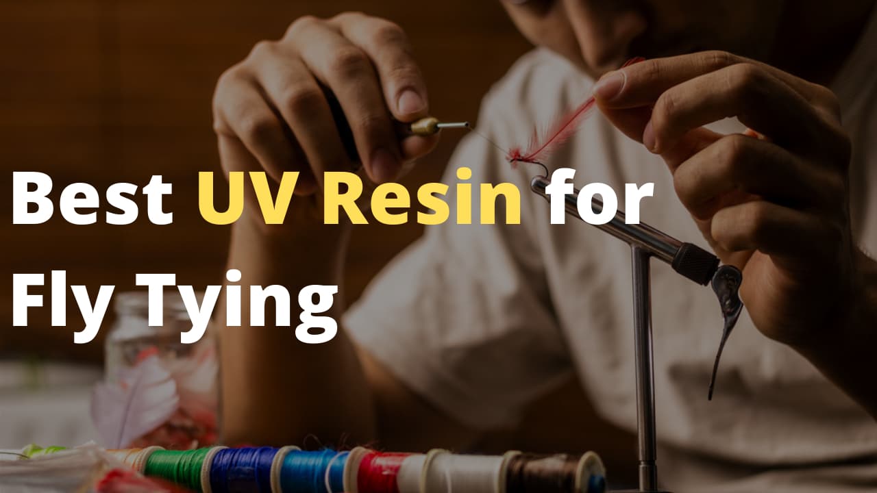 The best UV resin for Fly Tying and how to make resin fly tying
