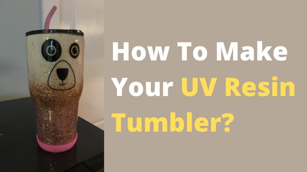 Which UV Resin Is Best For Tumblers! We'll Tell You! | Diy water bottle, Resin tutorial, Tumbler cups diy