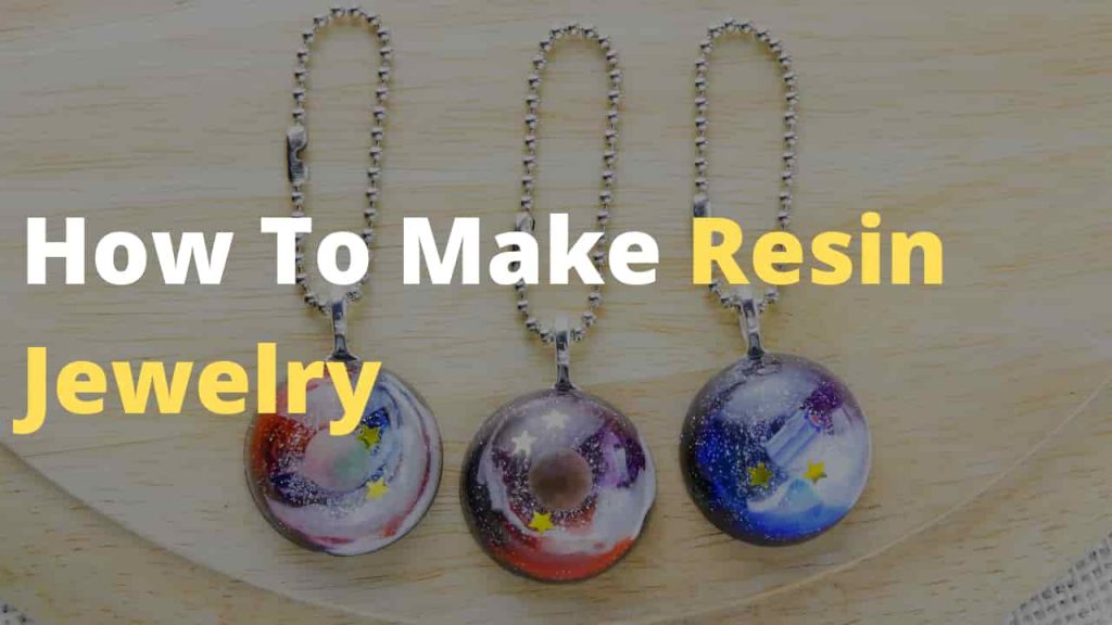 How To Make Resin Jewelry - Epoxy Resin Hub