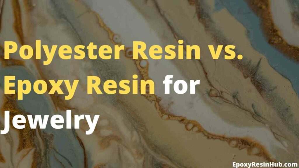 Polyester Resin vs. Epoxy Resin for Jewelry