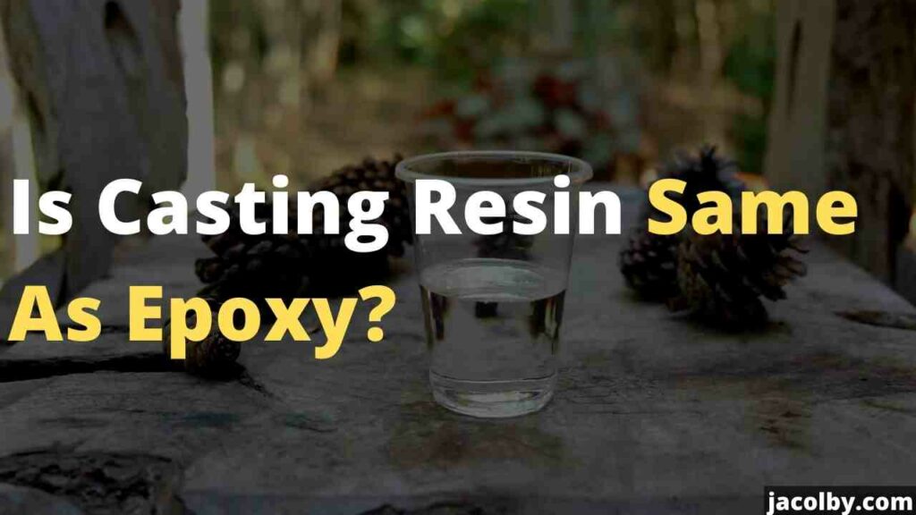 It shows Is Casting Resin Same As Epoxy. You will know the similarities, differences, and uses of both casting resin and epoxy.
