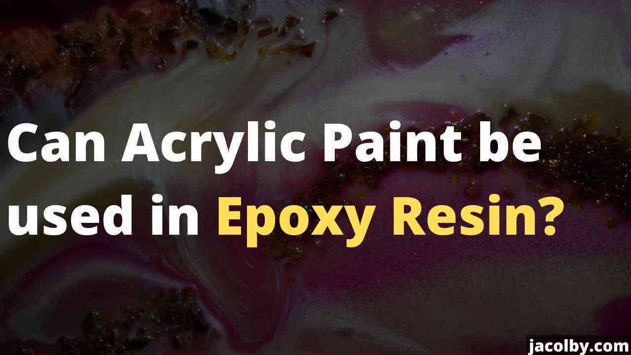If you wonder does Can Acrylic Paint be used in Epoxy Resin, this will help you with that. It tells the whole process, things to keep in mind, and how you can mix acrylic paint with epoxy resin.